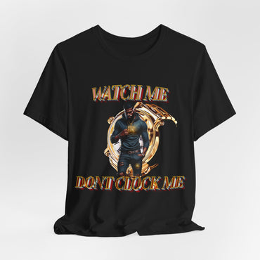 Watch Me Don't Clock Me Male #1 Hip Hop Short Sleeve T‑Shirt