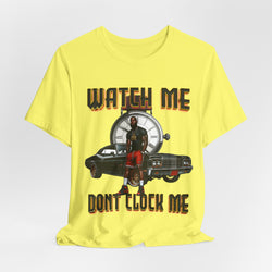 Watch Me Don't Clock Me Male #4 Hip Hop  Short Sleeve T-Shirt
