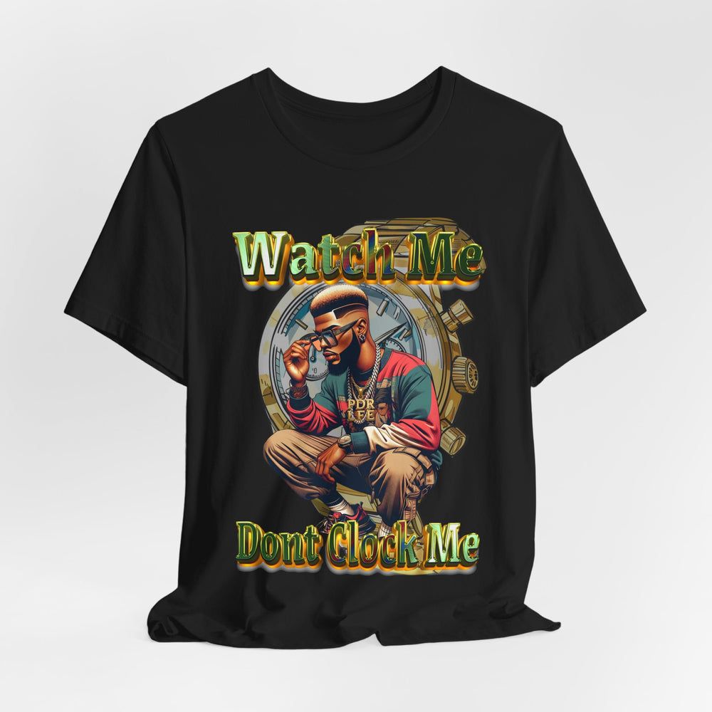 Watch Me Don't Clock Me Male #6 Hip Hop Short Sleeve T-Shirt