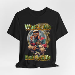 Watch Me Don't Clock Me Male #6 Hip Hop Short Sleeve T-Shirt