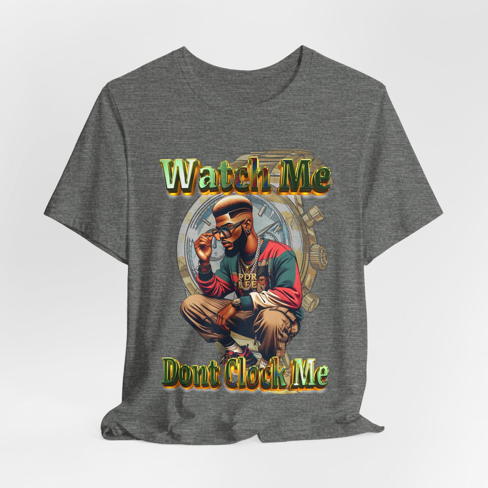 Watch Me Don't Clock Me Male #6 Hip Hop Short Sleeve T-Shirt