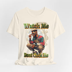 Watch Me Don't Clock Me Male #6 Hip Hop Short Sleeve T-Shirt