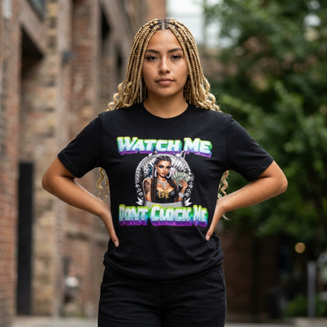 WATCH ME DON'T CLOCK ME  Lady #2 Hip Hop Short Sleeve T-Shirt