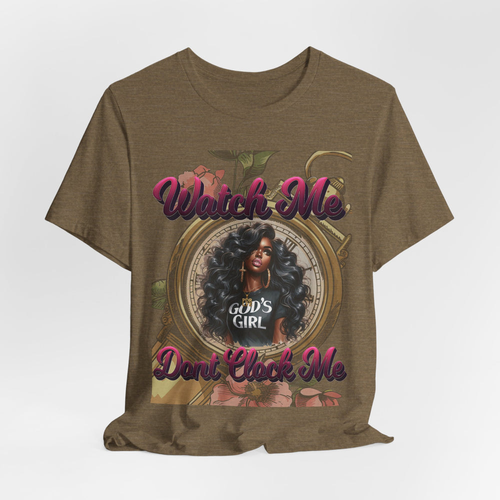 Watch Me Don't Clock Me Lady #3 Hip Hop T-Shirt