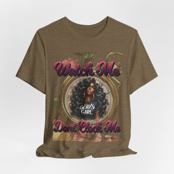Watch Me Don't Clock Me Lady #3 Hip Hop T-Shirt