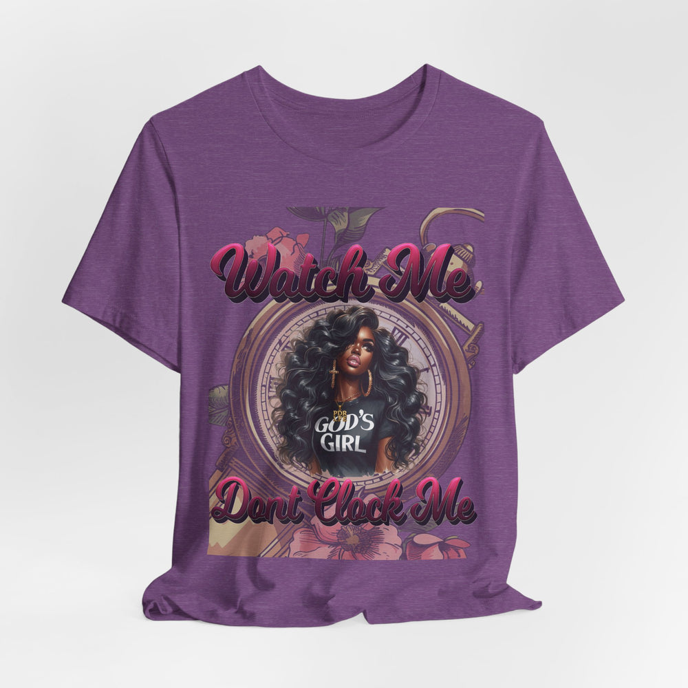 Watch Me Don't Clock Me Lady #3 Hip Hop T-Shirt