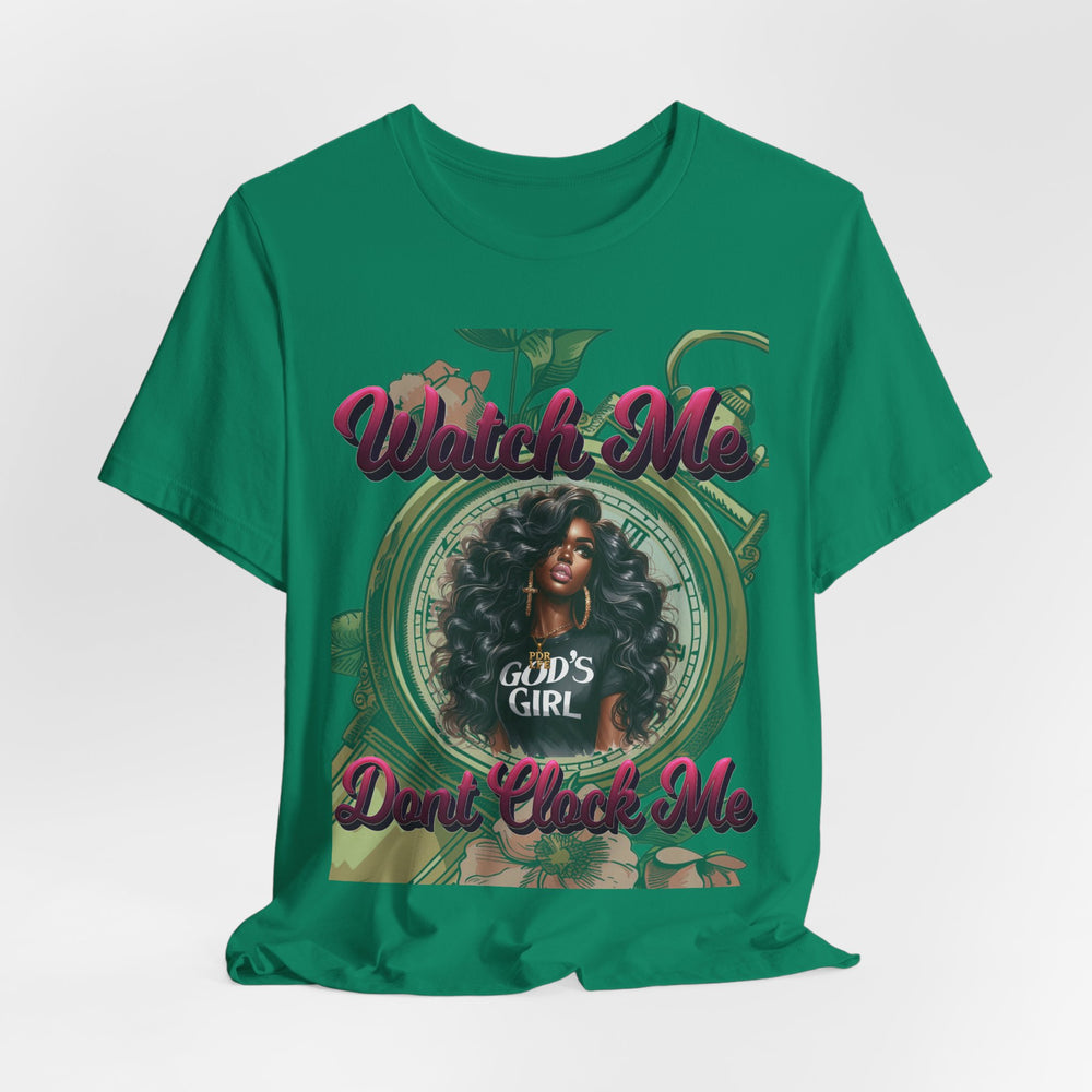 Watch Me Don't Clock Me Lady #3 Hip Hop T-Shirt