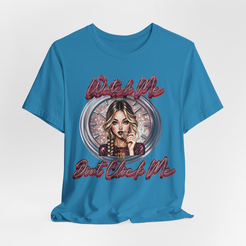 Watch Me Dont clock Me Lady #4 Hip Hop Short Sleeve T-Shirt