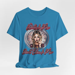 Watch Me Dont clock Me Lady #4 Hip Hop Short Sleeve T-Shirt