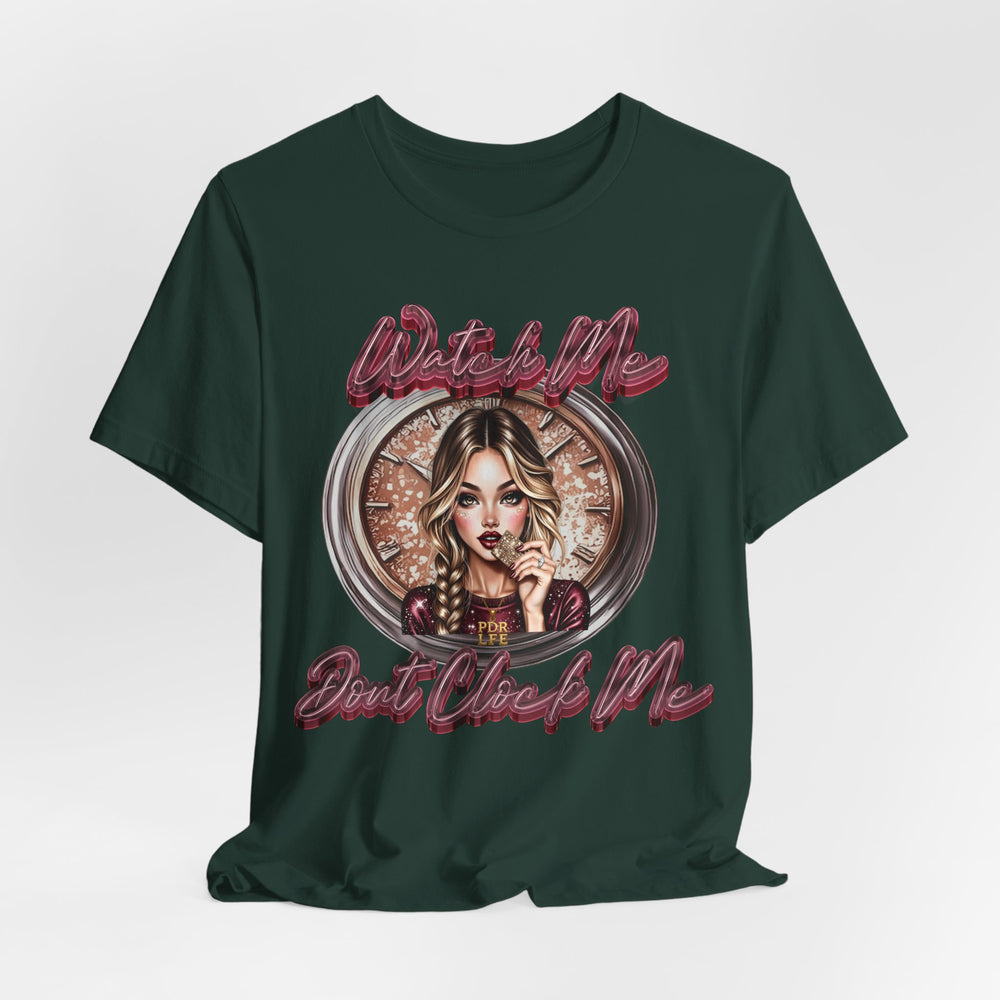 Watch Me Dont clock Me Lady #4 Hip Hop Short Sleeve T-Shirt