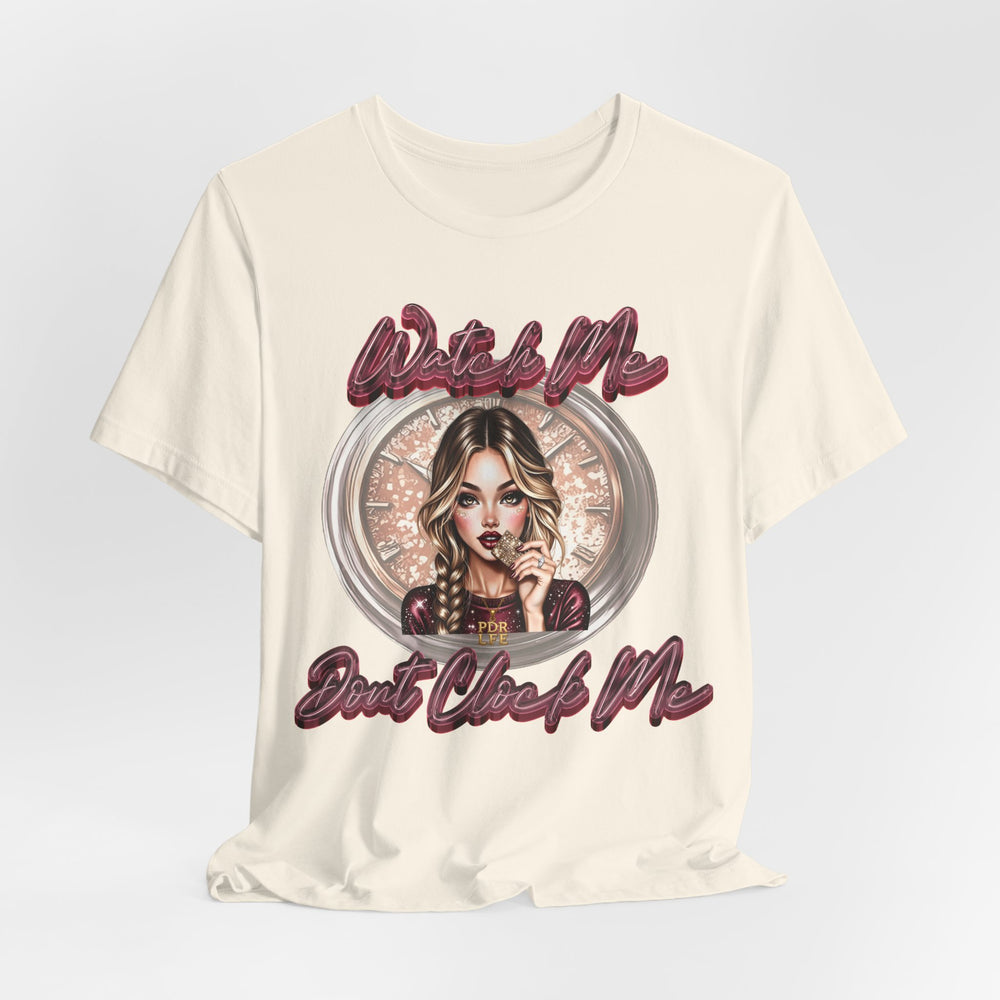 Watch Me Dont clock Me Lady #4 Hip Hop Short Sleeve T-Shirt