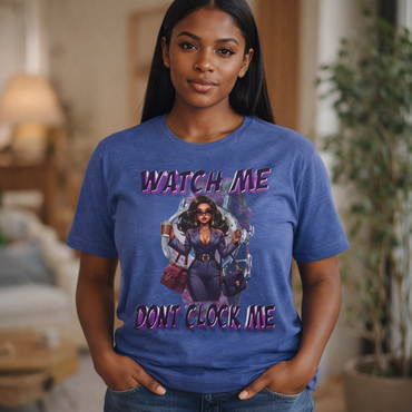 Watch Me Dont Clock Me Lady #1 Hip Hop Short Sleeve T-Shirt