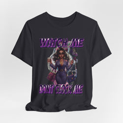WATCH ME DON'T CLOCK ME Lady #1 Hip Hop Short Sleeve T-Shirt