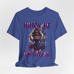 WATCH ME DON'T CLOCK ME Lady #1 Hip Hop Short Sleeve T-Shirt