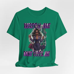 WATCH ME DON'T CLOCK ME Lady #1 Hip Hop Short Sleeve T-Shirt