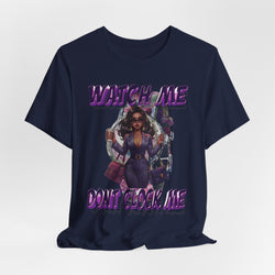 WATCH ME DON'T CLOCK ME Lady #1 Hip Hop Short Sleeve T-Shirt