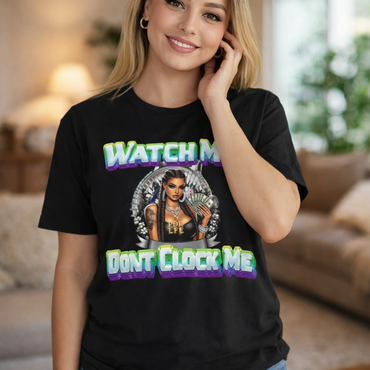 Watch Me Dont Clock Me Lady #2 Hip Hop Short Sleeve T-Shirt