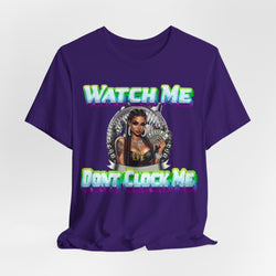 WATCH ME DON'T CLOCK ME  Lady #2 Hip Hop Short Sleeve T-Shirt