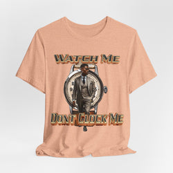 Watch Me Don’t Clock Me Male #3 Hip Hop Short Sleeve T-shirt