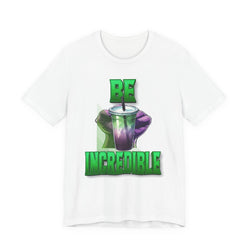 White t-shirt with a graphic of a green drink and 'Be Incredible' text on a white background