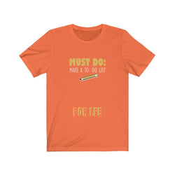 TO DO LIST Hip Hop Unisex Jersey Short Sleeve Tee - PDR LFE Orange / S PDR LFE