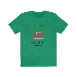STOP BITING FEMALE Unisex Jersey Short Sleeve Tee - PDR LFE Heather Kelly / S PDR LFE