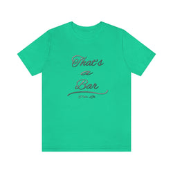 THAT'S A BAR SLV N BLK UNISEX HIP HOP TSHIRT - PDR LFE Teal / XS PDR LFE