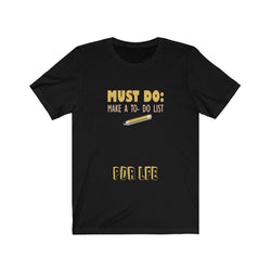 TO DO LIST Hip Hop Unisex Jersey Short Sleeve Tee - PDR LFE Black / S PDR LFE